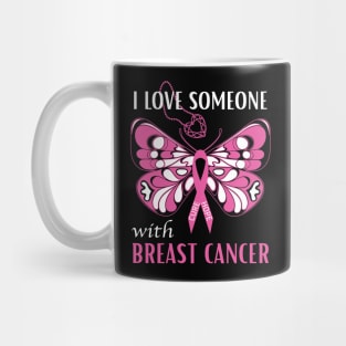 I Love Someone With Breast Cancer Butterfly Pink Ribbon Mug